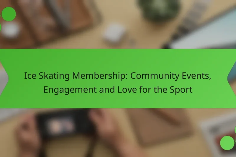 Ice Skating Membership: Community Events, Engagement and Love for the Sport