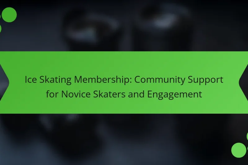 Ice Skating Membership: Community Support for Novice Skaters and Engagement