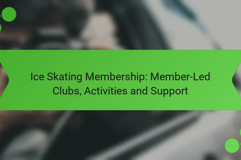 Ice Skating Membership: Member-Led Clubs, Activities and Support