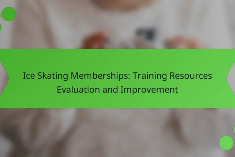Ice Skating Memberships: Training Resources Evaluation and Improvement