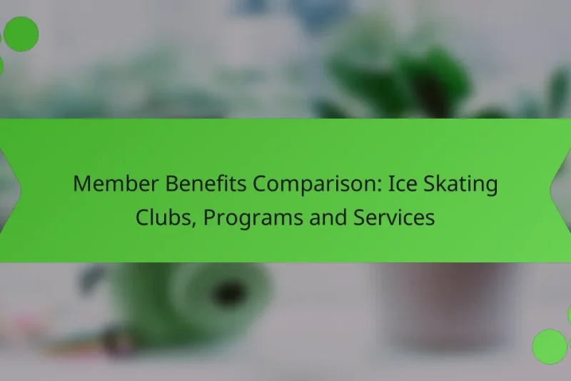Member Benefits Comparison: Ice Skating Clubs, Programs and Services