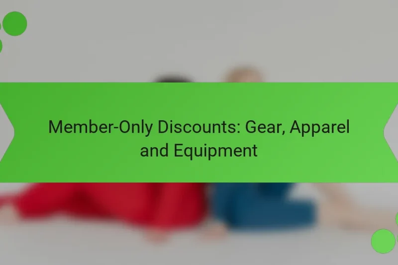 Member-Only Discounts: Gear, Apparel and Equipment
