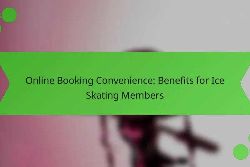 Online Booking Convenience: Benefits for Ice Skating Members