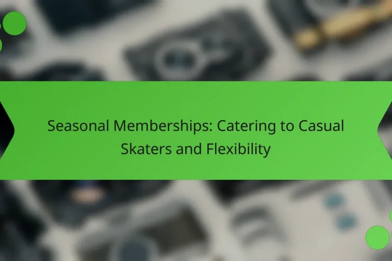 Seasonal Memberships: Catering to Casual Skaters and Flexibility