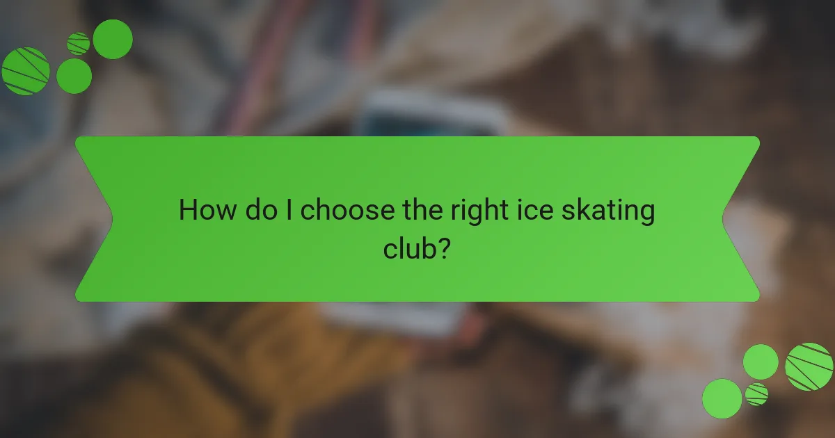 How do I choose the right ice skating club?