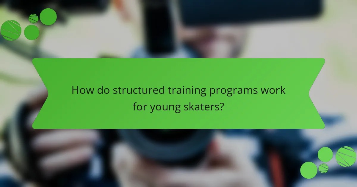 How do structured training programs work for young skaters?