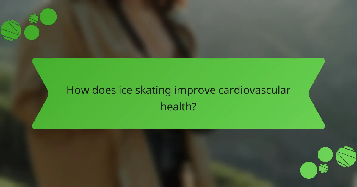 How does ice skating improve cardiovascular health?