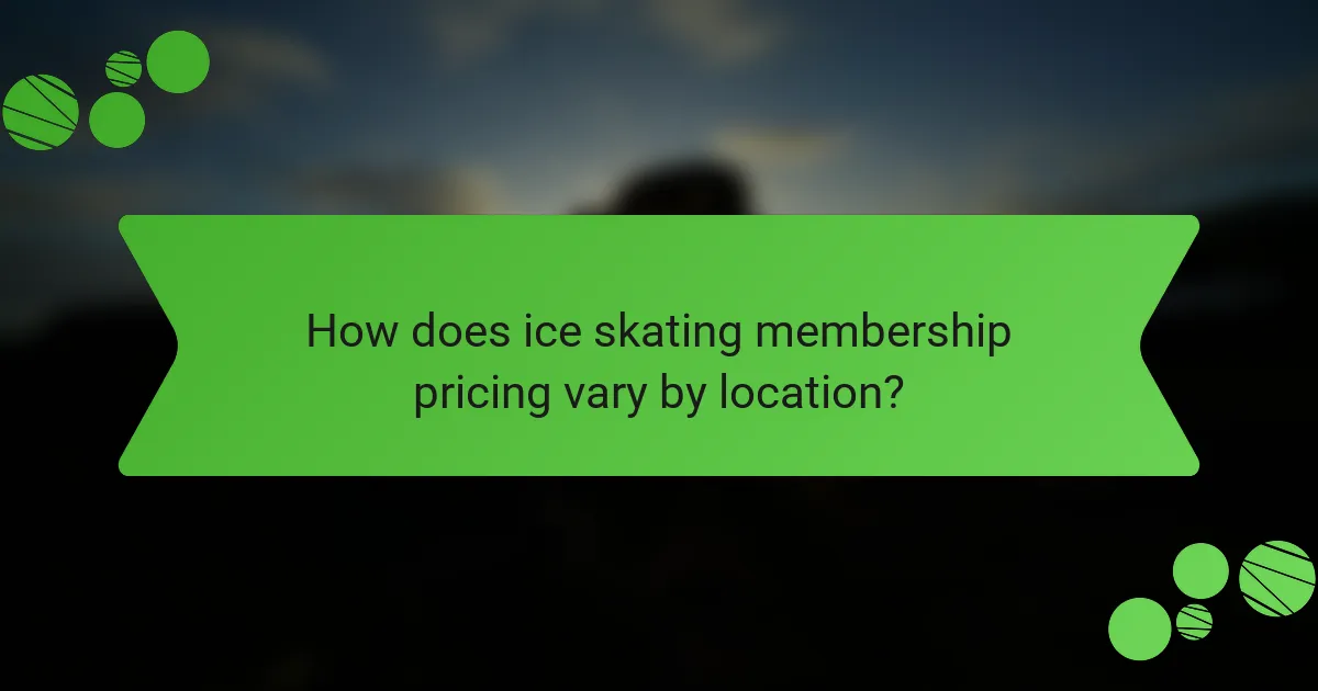 How does ice skating membership pricing vary by location?