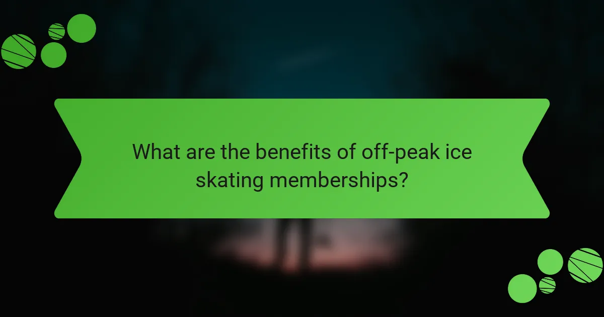 What are the benefits of off-peak ice skating memberships?