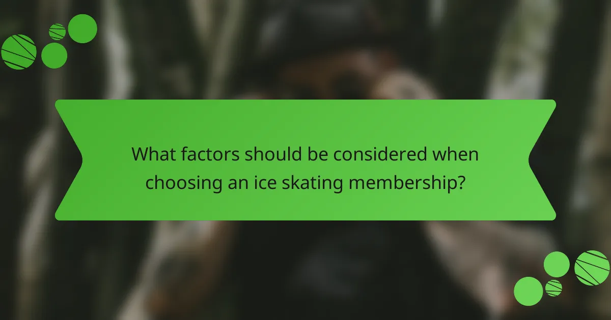 What factors should be considered when choosing an ice skating membership?