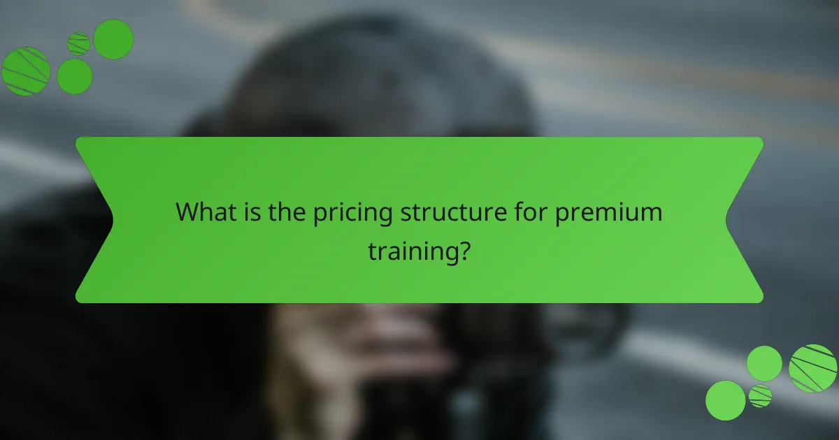 What is the pricing structure for premium training?