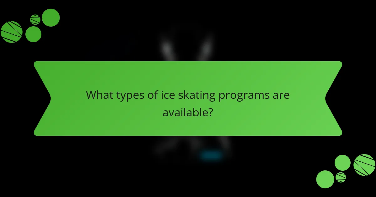 What types of ice skating programs are available?